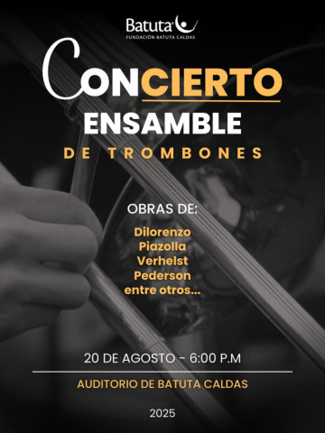 La Fundación Batuta Caldas invita a toda la comunidad a disfrutar del Concierto Ensamble de Trombones, un espacio donde la potencia y la calidez de los metales se unen para ofrecer una experiencia musical inolvidable.